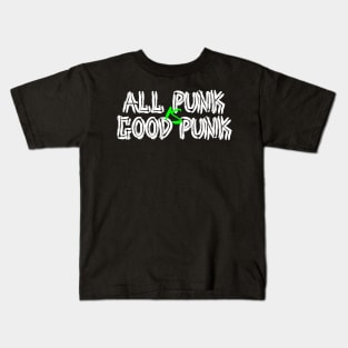 All Punk Is Good Punk [White] Kids T-Shirt